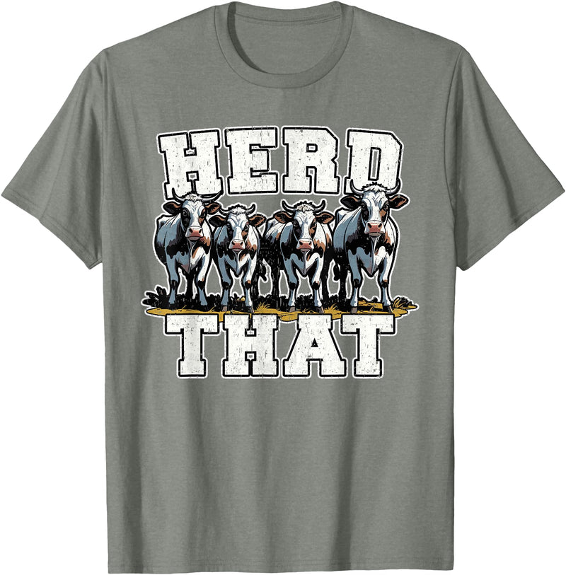 Herd That Cow Lover Farmer Gift Herd That Funny Cow Lover Farmer T-Shirt - Olive Heather