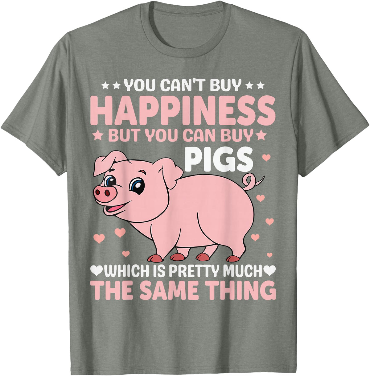 Funny Pig Farm Piggy Farmer Farming Gifts DAIMMER You Can't Buy Happiness But You Can Buy Pigs Which Is Pretty T-Shirt - Olive Heather