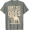Grizzly Bear Wildlife Hiker Backpacker Nature Don't Pet The Fluffy Dogs T-Shirt - Olive Heather