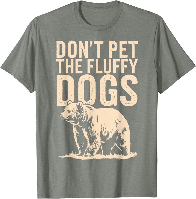 Grizzly Bear Wildlife Hiker Backpacker Nature Don't Pet The Fluffy Dogs T-Shirt - Olive Heather