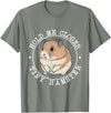 Hold Me Closer Tiny Hamster - Rodent Lover Animal Whisperer T-Shirt - Olive Heather