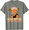 Sarcasm Gifts Moo Bitch Get Out Da Way Funny Sarcastic Cow Gift T-Shirt - Olive Heather