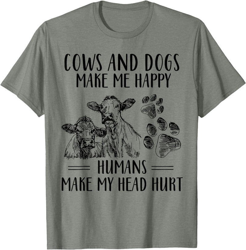 Funny Cows And Dogs Make Me Happy Tee Shirt Cows And Dogs Make Me Happy Humans Make My Head Hurt T-Shirt - Olive Heather