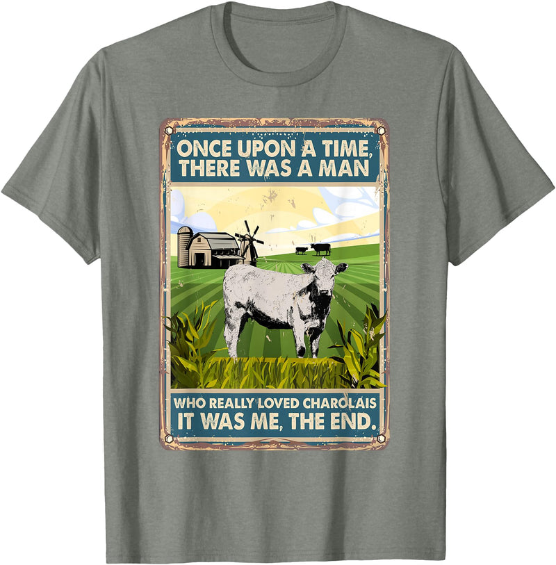 Funny Charolais Gift for Men & Rancher Once Upon A Time There Was A Man - Cow Breed Charolais T-Shirt - Olive Heather