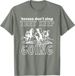 Horses Don't Stop They Keep Going Tees Horses Don't Stop They Keep Going T-Shirt - Olive Heather