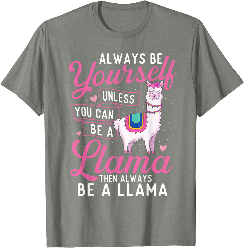 Funny Llama Shirts Always Be Yourself Unless You Can Be A Llama - Zookeeper T-Shirt - Olive Heather