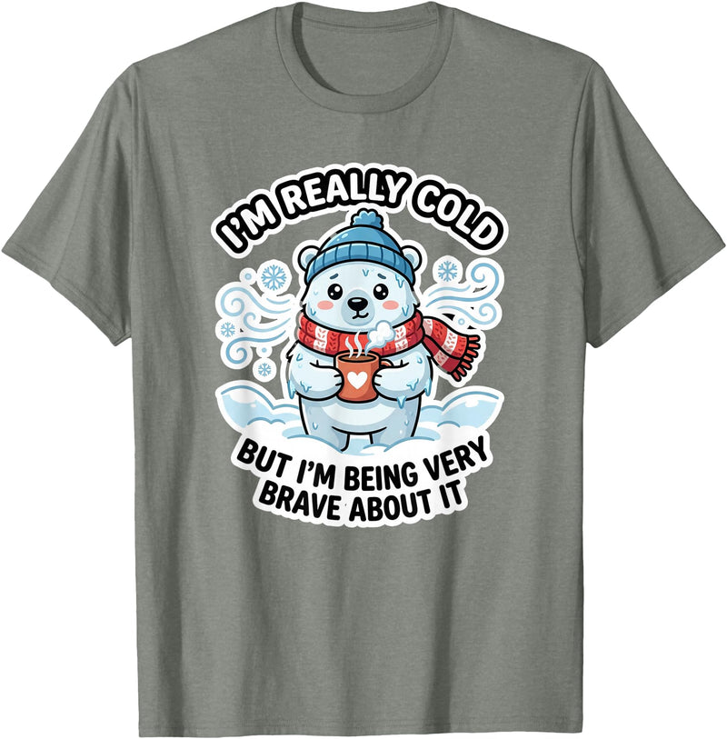 Polar Bear Brave But Cold Animal Humor Co Funny I'm Really Cold But Being Very Brave Polar Bear T-Shirt - Olive Heather