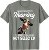 Funny Cow I Have Selective Hearing Tee Shirt Cow I Have Selective Hearing I'm Sorry You Were Not Selected T-Shirt - Olive