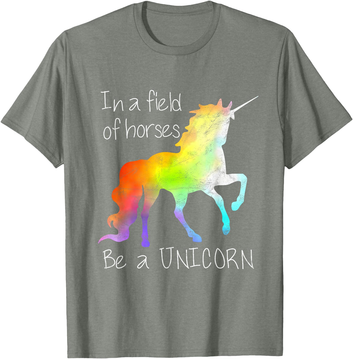 Adorable Tees In A Field Of Horses Be A Unicorn Inspirational Shirt T-Shirt - Olive Heather