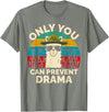 Only You Can Prevent Drama Llama Funny Meme Joke Only You Can Prevent Drama Llama Camping Camp Lover Camper T-Shirt - Olive Heather