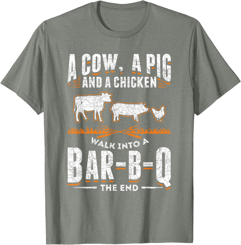 Smoking Barbecue BBQ Chef Gifts A Cow A Pig And A Chicken Walk Into A Bar B Q The End BBQ T-Shirt - Olive Heather