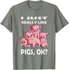 Pig Breeding Piglet Farmer Favorite Animal Saying I Just really like Pigs ok Pink Pig Fan Farmer Farm T-Shirt - Olive Heather
