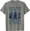 Western Cowgirl Gifts for Women & Girls I Ain't Here For A Long Time Western Country Horse Cowgirl T-Shirt - Olive Heather