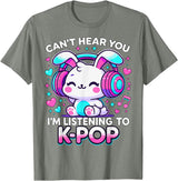 Kawaii Rabbit Can’t Hear You I’m Listening to K-Pop T-Shirt in Olive Heather
