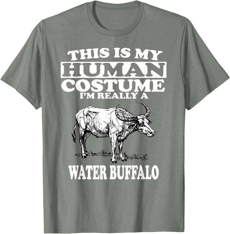 This is My Human Costume I'm Really a Water Buffalo T-Shirt T-Shirt - Olive Heather