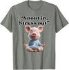 Snout In Stress Out Funny Pig Zen By NKR Snout In Stress Out Funny Pig Zen T-Shirt - Olive Heather