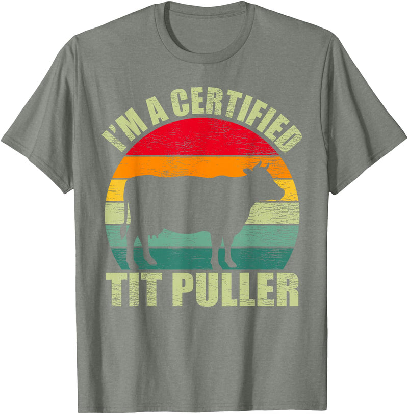 I’m A Certified Tit Puller Farmer Gifts Vintage Retro I'm A Certified Tit Puller Cow Farmer T-Shirt - Olive Heather