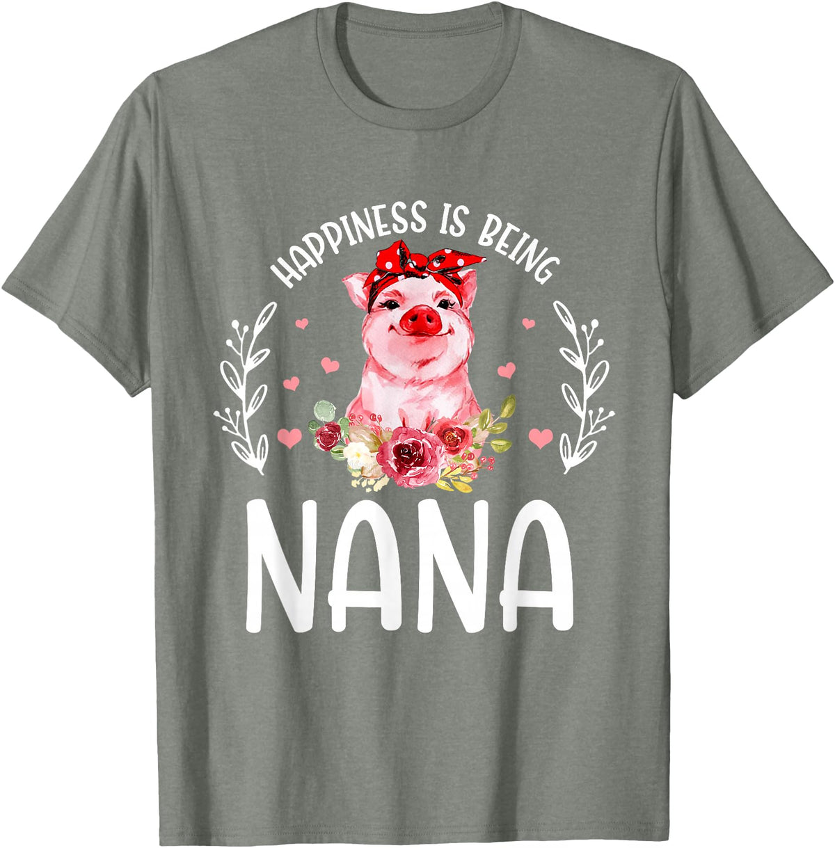 Mother's Day Matching Family Happiness Is Being A Nana Cute Pig T-Shirt - Olive Heather
