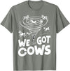 Tornado Chaser We Got Cows Funny Storm Spotter T-Shirt - Olive Heather