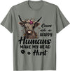 Cows Make Me Happy Humans Make My Head Hurt T-Shirt - Olive Heather