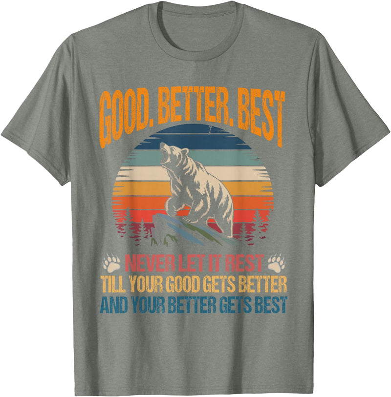 Good Better Best Never Let It Rest inspirational Good Better Best Never Let It Rest Motivation Saying Bears T-Shirt - Olive Heather