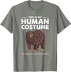 Hiking Lover Design This Is My Human Costume Im Really A Grizzly Bear T-Shirt - Olive Heather