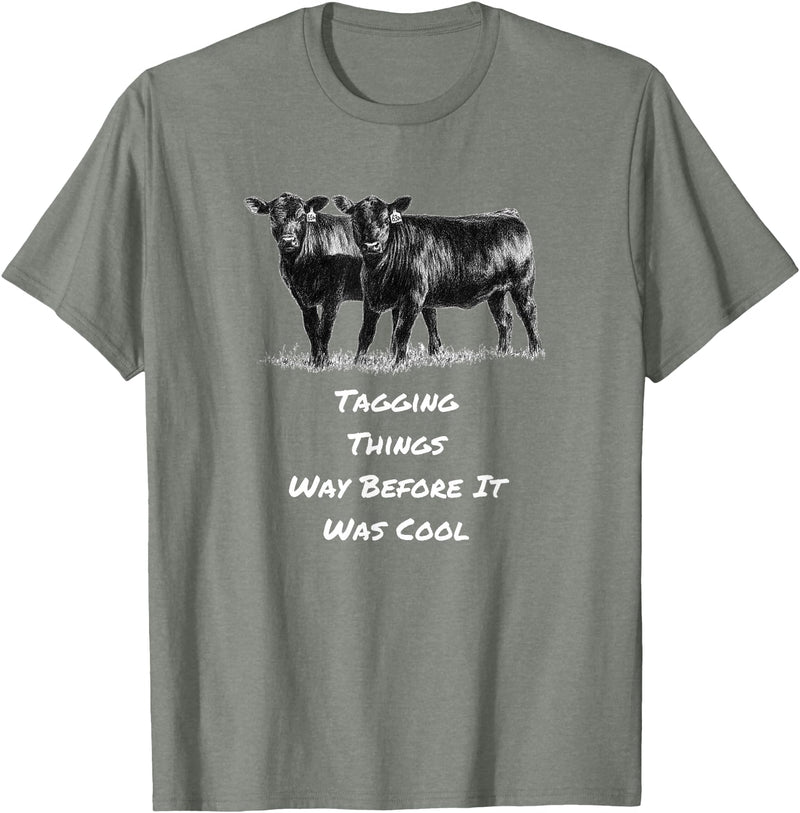 Cow Angus Tagging Things Way Before It Was Cool Black Angus T-Shirt - Olive Heather