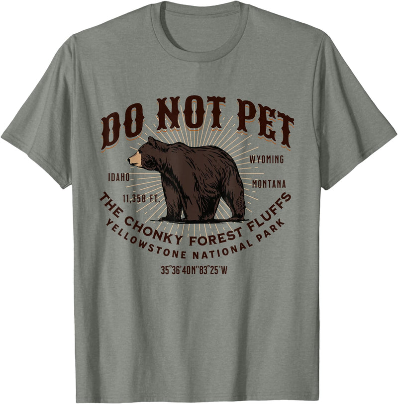 Do Not Pet the Chonky Forest Fluffs Wyoming Quote Yellowstone National Park Black Bear Funny Souvenir T-Shirt - Olive Heather
