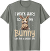 Bunny Rabbit Pet - I Work Hard So My Bunny Can Live a Better T-Shirt in Olive Heather