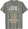 Hunted Apparel It's Always Beer Season Bear Deer Beer Funny Hunter Hunting T-Shirt - Olive Heather