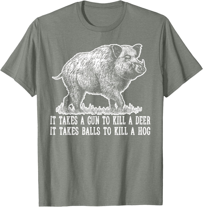 Hunting - Big Ray Designs Hunting Hog Pig Sus Deer Hunting It Takes Balls Funny T-Shirt - Olive Heather
