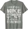 Father's Day Gift Funny Shirt - Mike Name Tee If Mike Can't Fix it We're All Screwed Funny Fathers Gift T-Shirt - Olive