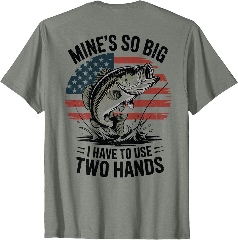 Mines So Big I Have To Use Two Hands Fishing Dad Men's Fishing Graphic On-Back Mines Big Use Two Hands Funny T-Shirt - Olive Heather