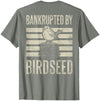 Bankrupted By Birdseed Bird Watching Humor Bankrupted By Birdseed Funny Bird Watching Lover 2 Sides T-Shirt - size chart