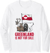 Greenland Tee for Men And Women Greenland Not for Sale Greenland Flag Animals Greenlanders Long Sleeve T-Shirt - White