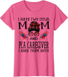 TeeaxArt Red Buffalo Mothers Day Gifts I Have Two Titles Mom And PCA Caregiver Buffalo Mothers Day T-Shirt - Pink Heather