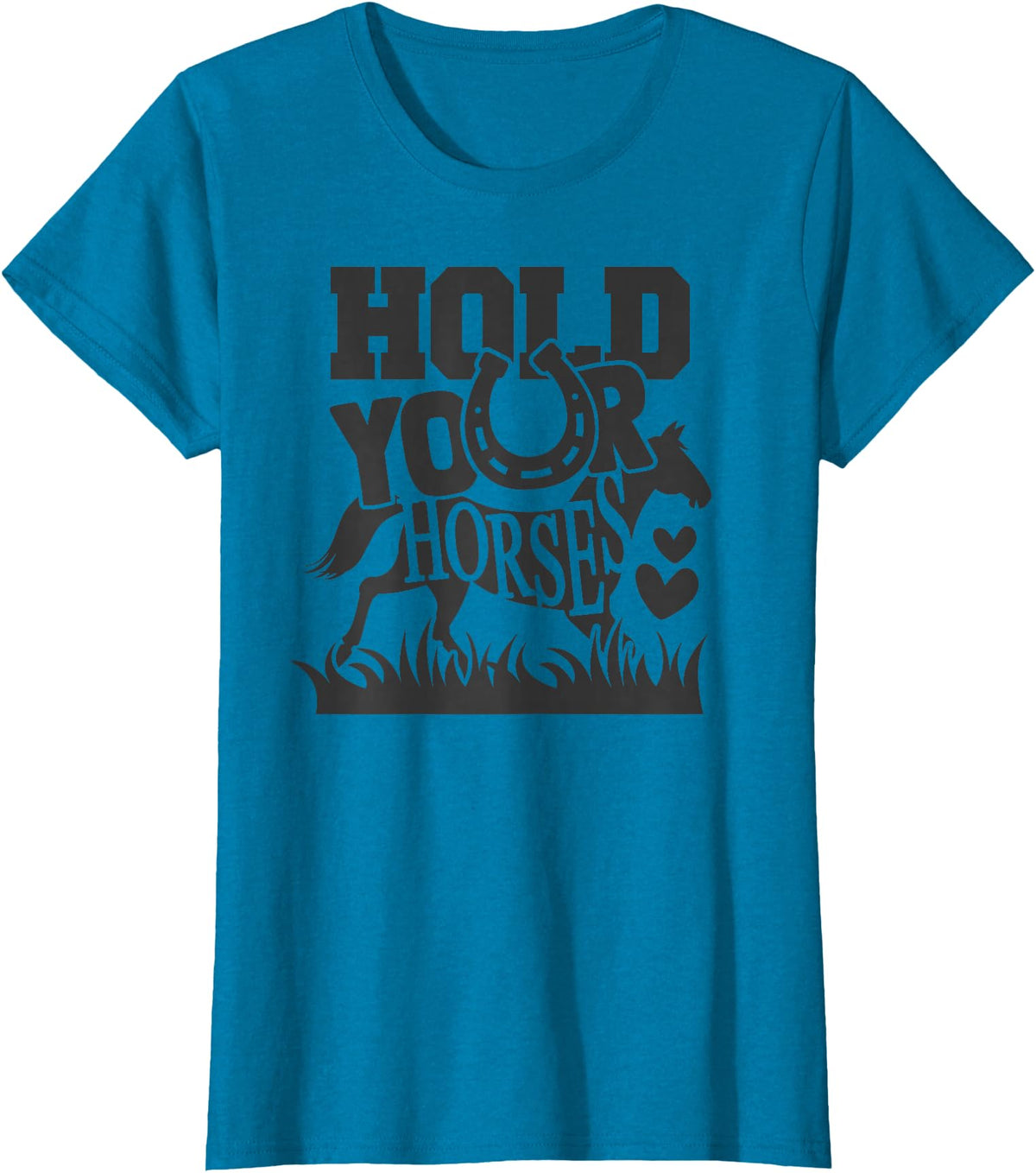 Horse Gifts Shirts by MV&SG Hold Your Horse, Horses Gifts Shirts Girls Women T-Shirt - Sapphire Blue