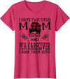 TeeaxArt Red Buffalo Mothers Day Gifts I Have Two Titles Mom And PCA Caregiver Buffalo Mothers Day T-Shirt - Red Heather