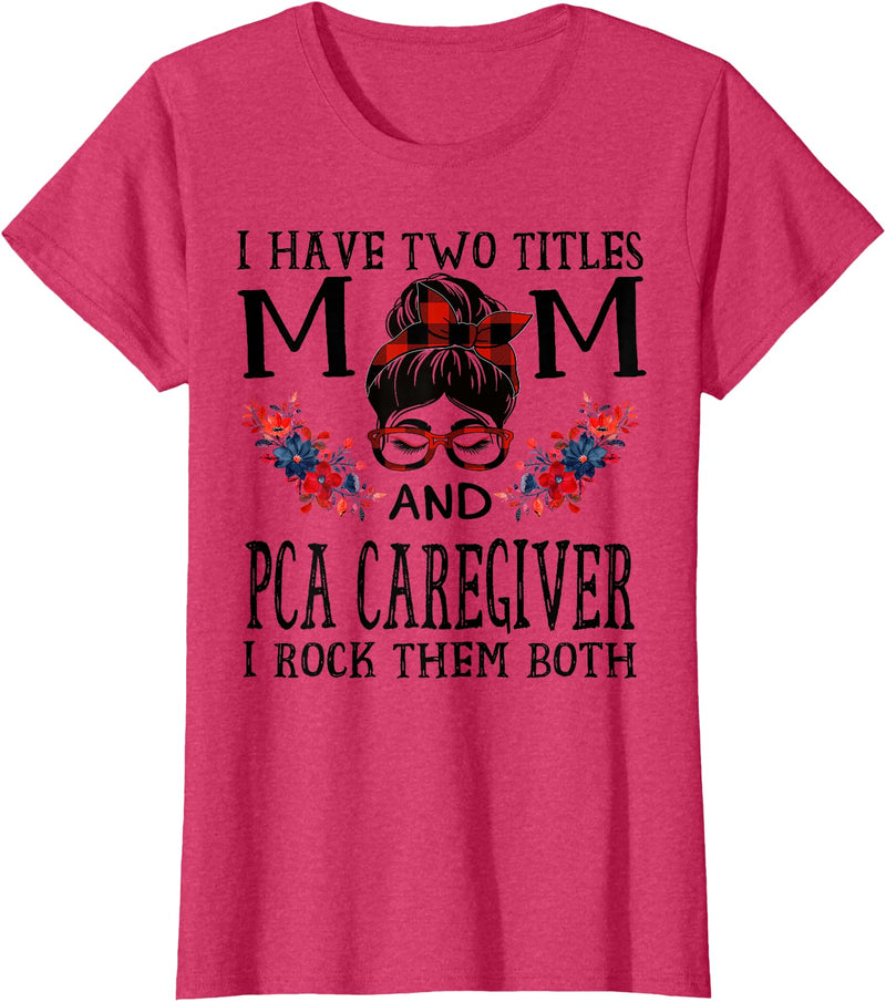 TeeaxArt Red Buffalo Mothers Day Gifts I Have Two Titles Mom And PCA Caregiver Buffalo Mothers Day T-Shirt - Red Heather