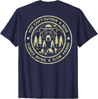 You Can't Outrun A Bear Always Bring A Slow Friend (on back) T-Shirt