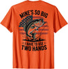 Mines So Big I Have To Use Two Hands Fishing Dad Men's Fishing Graphic On-Back Mines Big Use Two Hands Funny T-Shirt - Orange