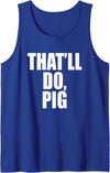 Three Words On A Designs That’ll Do, Pig. A Memorable Trivia Saying Quote A Favorite Tank Top - Royal Blue