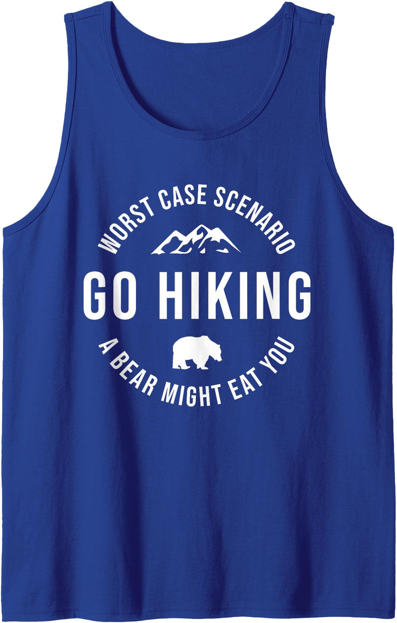 Worst Case Scenario Sarcastic Hiker Humor Outdoors GO HIKING Funny A Bear Might Eat You Mountains Sarcasm Hike Tank Top - Royal Blue