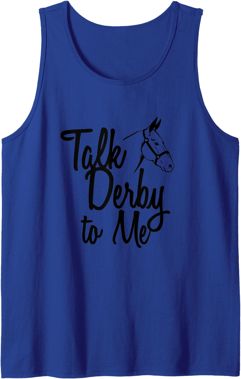 Kentucky Horses Gifts 2.2 Talk Derby To Me Horse Racing Tank Top - Royal Blue