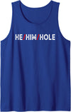 He Him Hole Funny Trending For Mens Costume He Him Hole Valentine's Day Funny Sarcastic Graphic Tank Top - Royal Blue
