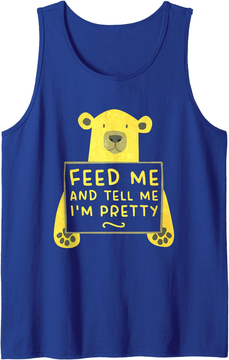 Funny Sayings Cute Hungry Bear Memes Cute Hungry Bear Feed Me Tell Me I’m Pretty Tank Top - Royal Blue