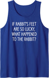 If Rabbit's Feet Are So Lucky, Funny, Jokes, Sarcastic Tank Top in Royal Blue