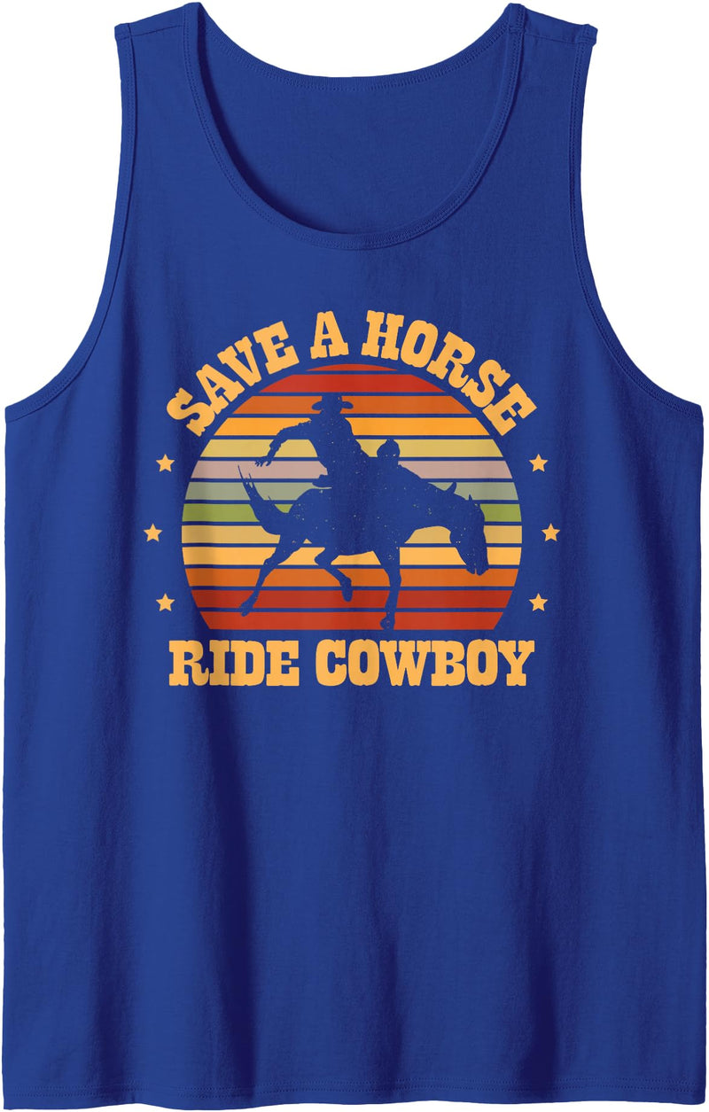 Save a horse ride cowboy Cowgirl Cowgirls Gifts Save a horse ride cowboy for a Cowgirl Fan Cowgirls Horse Tank Top - Royal Blue