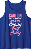 Pig Lover Gifts & Accessories Caution Area patrolled by crazy Pig Lady Pig Mom Tank Top - Royal Blue