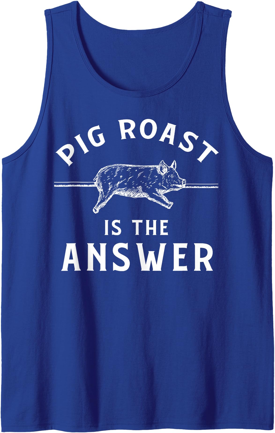 Cool Pig Roast Humor Quote Merch Pig Roast Apparel - Funny Awesome Roasts Lover Design Tank Top - Royal Blue